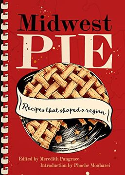 portada Midwest Pie: Recipes That Shaped a Region (en Inglés)