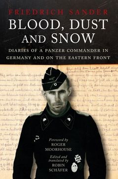 portada Blood, Dust & Snow: Diaries of a Panzer Commander, 1938–1943 (en Inglés)