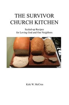 portada The Survivor Church Kitchen: Scaled-Up Recipes for Loving God and Our Neighbors (en Inglés)