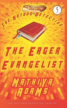 portada The Eager Evangelist: The Hot Dog Detective (A Denver Detective Cozy Mystery)