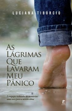 portada As Lágrimas Que Lavaram Meu Pânico: Lampejos recheados de memórias: uma cura para a minha alma (en Portugués)