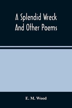 portada A Splendid Wreck And Other Poems (in English)
