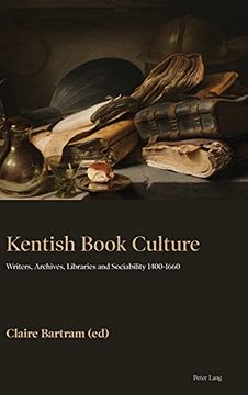 portada Kentish Book Culture; Writers, Archives, Libraries and Sociability 1400-1660 (in English)