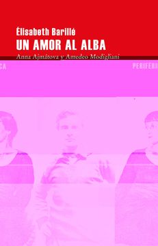 portada Un Amor al Alba: Anna Ajmátova y Amedeo Modigliani