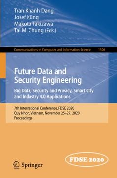 Future Data and Security Engineering. Big Data, Security and Privacy, Smart City and Industry 4. 0 Applications: 7th International Conference, Fdse. In Computer and Information Science)