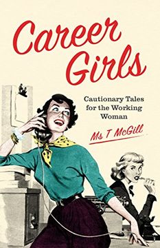 portada Career Girls: Cautionary Tales for the Working Woman (en Inglés)