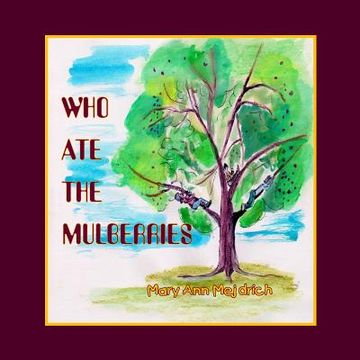 portada Who Ate the Mulberries? (en Inglés)