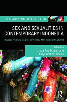 portada Sex and Sexualities in Contemporary Indonesia: Sexual Politics, Health, Diversity and Representations (Sexuality, Culture and Health) (en Inglés)