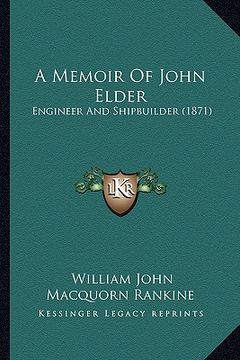 portada a memoir of john elder: engineer and shipbuilder (1871) (en Inglés)