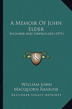 portada a memoir of john elder: engineer and shipbuilder (1871) (in English)