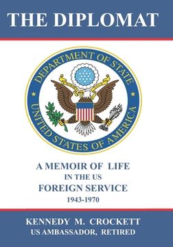 portada The Diplomat: A Memoir of Life in the US Foreign Service (1943-1970) (en Inglés)