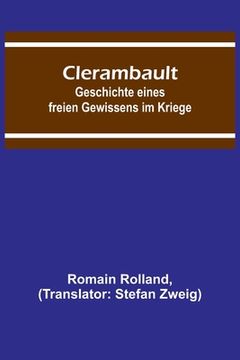 portada Clerambault: Geschichte eines freien Gewissens im Kriege (in German)