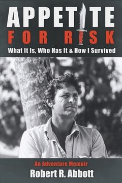 portada Appetite for Risk: What It Is, Who Has It & How I Survived / An Adventure Memoir