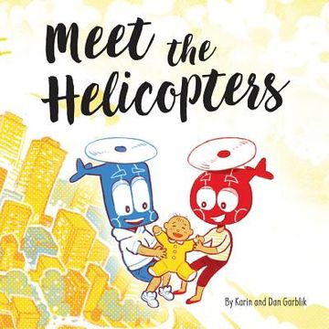 portada Meet the Helicopters: Lighthearted Children's Story of the Modern, Overprotective Parent (en Inglés)