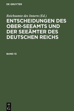 portada Entscheidungen des Ober-Seeamts und der Seeämter des Deutschen Reichs. Band 13 (en Alemán)