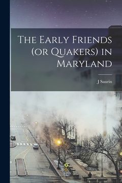 portada The Early Friends (or Quakers) in Maryland (in English)