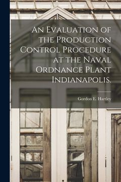 portada An Evaluation of the Production Control Procedure at the Naval Ordnance Plant Indianapolis. (en Inglés)