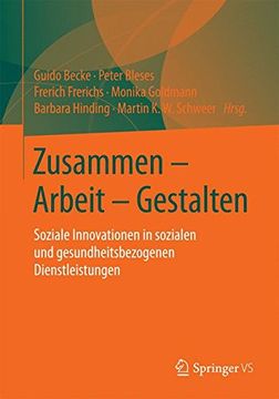 portada Zusammen - Arbeit - Gestalten: Soziale Innovationen in Sozialen und Gesundheitsbezogenen Dienstleistungen (en Alemán)