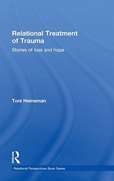 portada Relational Treatment of Trauma: Stories of Loss and Hope (Relational Perspectives Book Series) (en Inglés)