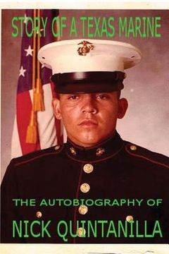 portada Story of a Texas Marine: The Autobiography of Nick Quintanilla (en Inglés)