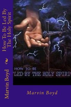 portada "How To Be Led By the Holy Spirit" (en Inglés)