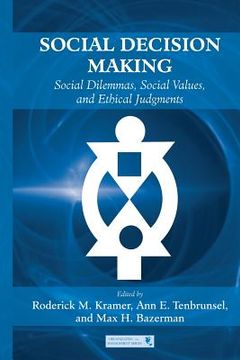 portada social decision making: social dilemmas, social values, and ethical judgments (en Inglés)