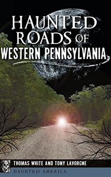 portada Haunted Roads of Western Pennsylvania (en Inglés)