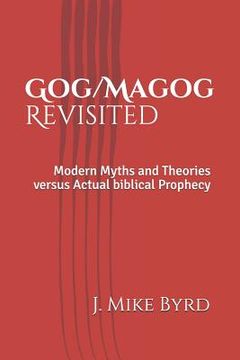portada Gog/Magog Revisited: Modern Myths and Theories versus Actual biblical Prophecy (en Inglés)