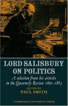 portada Lord Salisbury on Politics: A Selection From his Articles in the Quarterly Review, 1860-1883 (Cambridge Studies in the History and Theory of Politics) 