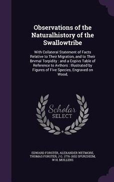 portada Observations of the Naturalhistory of the Swallowtribe: With Collateral Statement of Facts Relative to Their Migration, and to Their Brvmal Torpidity: (en Inglés)