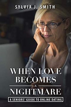 portada When Love Becomes a Nightmare: A Seniors' Guide to Online Dating 