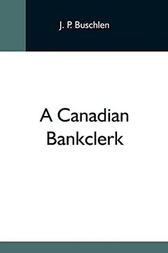 portada A Canadian Bankclerk (in English)