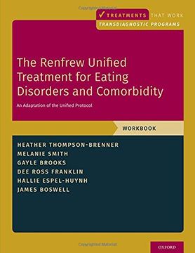 portada The Renfrew Unified Treatment for Eating Disorders and Comorbidity: An Adaptation of the Unified Protocol, Workbook (Treatments That Work) (en Inglés)