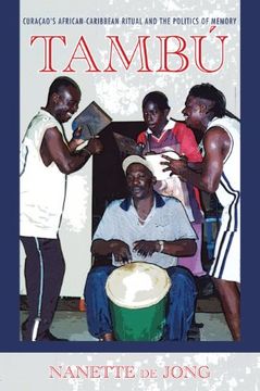 portada Tambú: Curaçao's African-Caribbean Ritual and the Politics of Memory (Ethnomusicology Multimedia) (en Inglés)