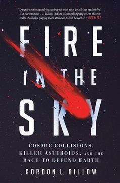 portada Fire in the Sky: Cosmic Collisions, Killer Asteroids, and the Race to Defend Earth (en Inglés)