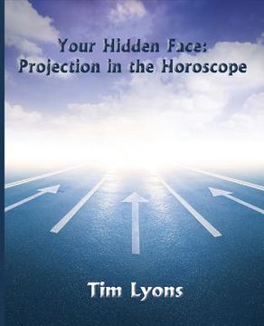 portada Your Hidden Face: Projection in the Horoscope (en Inglés)