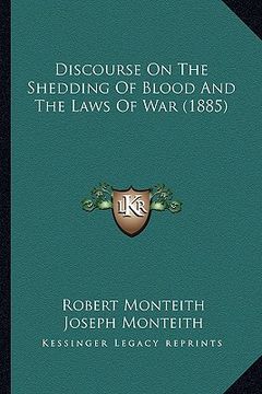 portada discourse on the shedding of blood and the laws of war (1885) (en Inglés)