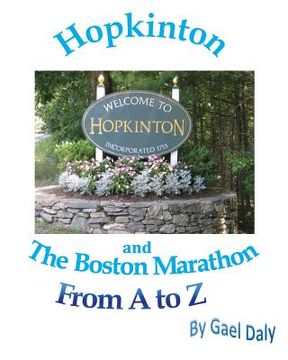 portada Hopkinton and the Boston Marathon from A to Z (en Inglés)