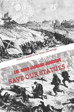 portada Save Our Statues: The Left's Assault on Our Heroes and Heritage