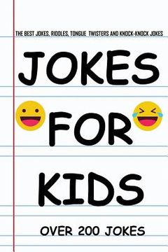 portada Jokes for Kids: The Best Jokes, Riddles, Knock-Knock jokes, Tongue Twisters, and One liners for kids: Kids Joke books ages 5-7 7-9 8-1 (en Inglés)