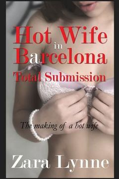 portada Hot Wife in Barcelona - Total Submission (en Inglés)