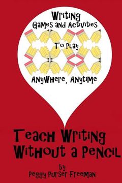 portada Teach Writing without a Pencil: Games and Activities (in English)