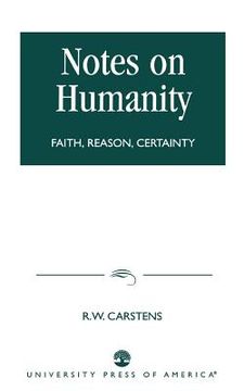 portada notes on humanity: faith, reason, certainty (en Inglés)