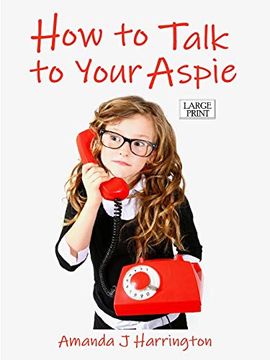 portada How to Talk to Your Aspie Large Print (en Inglés)