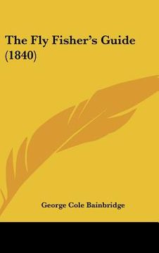 portada the fly fisher's guide (1840) (en Inglés)