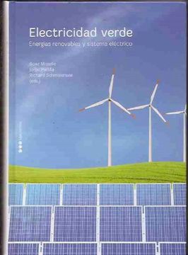 portada electricidad verde. energias renovables y sistema electrico (in Spanish)