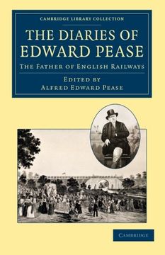 portada The Diaries of Edward Pease: The Father of English Railways (Cambridge Library Collection - Technology) (en Inglés)