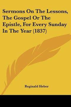 portada sermons on the lessons, the gospel or the epistle, for every sunday in the year (1837) (en Inglés)