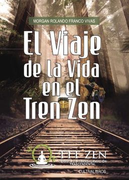 portada El Viaje De La Vida En El Tren Zen (spanish Edition)