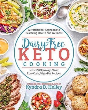 portada Dairy Free Keto Cooking: A Nutritional Approach to Restoring Health and Wellness (in English)